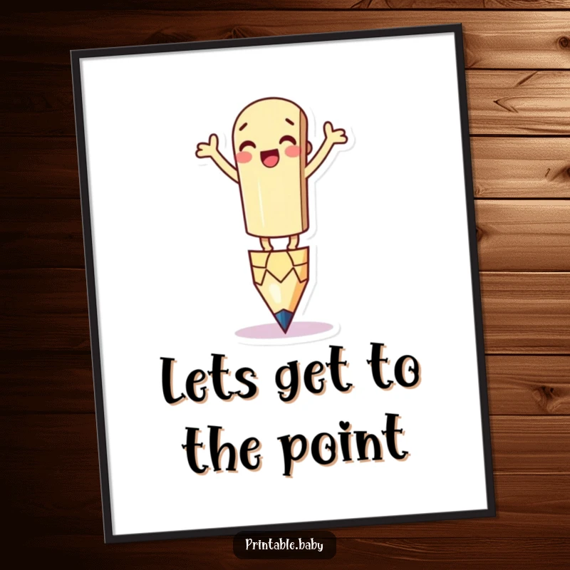 Free Printable Wall Art: A silly pencil character balancing on its tip, arms waving.
